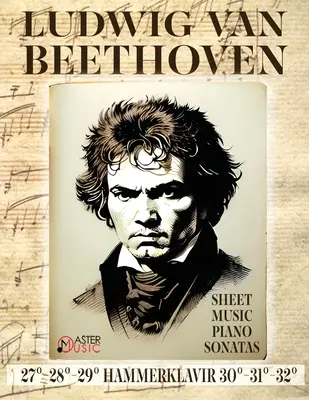 Ludwig Van Beethoven - Sheet Music: Hammerklavier - 30-31-32. - Ludwig Van Beethoven - Sheet Music: Piano Sonatas 27-28-29Hammerklavier - 30-31-32