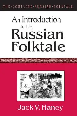 A teljes orosz népmese: 1. v.: Bevezetés az orosz népmesébe - The Complete Russian Folktale: v. 1: An Introduction to the Russian Folktale