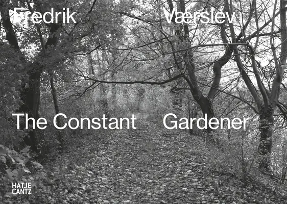 Fredrik Vrslev: Az állandó kertész - Fredrik Vrslev: The Constant Gardener