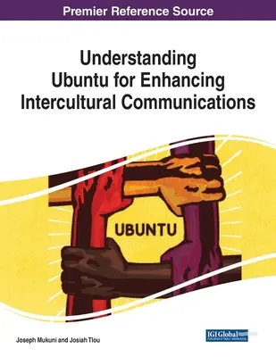 Understanding Ubuntu for Enhancing Intercultural Communications (Az Ubuntu megértése a kultúrák közötti kommunikáció javítására) - Understanding Ubuntu for Enhancing Intercultural Communications