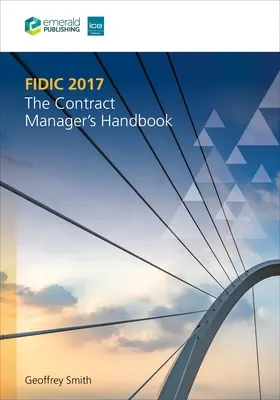 Fidic 2017: A szerződéskezelő kézikönyve - Fidic 2017: The Contract Manager's Handbook