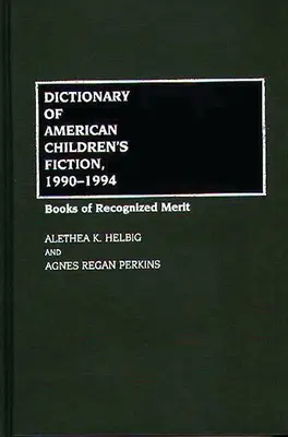 Dictionary of American Children's Fiction, 1990-1994: Elismert érdemek könyvei - Dictionary of American Children's Fiction, 1990-1994: Books of Recognized Merit