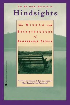 Visszatekintés: A figyelemre méltó emberek bölcsessége és áttörései - Hindsights: The Wisdom and Breakthroughs of Remarkable People