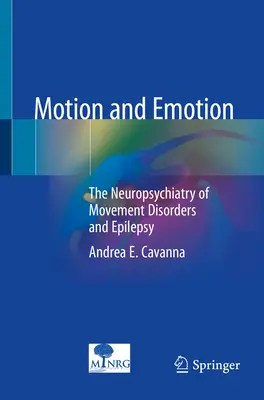 Mozgás és érzelem: A mozgászavarok és az epilepszia neuropszichiátriája - Motion and Emotion: The Neuropsychiatry of Movement Disorders and Epilepsy