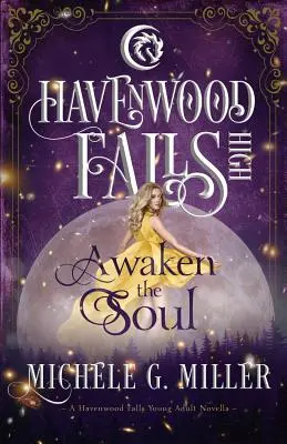 Awaken the Soul: A Havenwood Falls High Novella (A Havenwood Falls High Novella) - Awaken the Soul: A Havenwood Falls High Novella