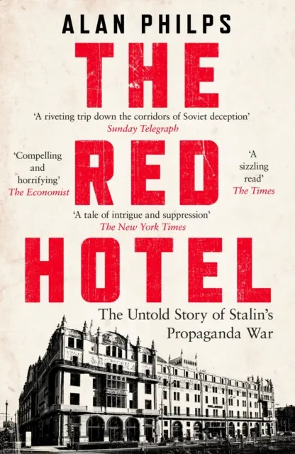 Red Hotel - Sztálin dezinformációs háborújának el nem mondott története - Red Hotel - The Untold Story of Stalins Disinformation War