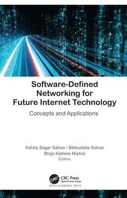 Szoftveralapú hálózatépítés a jövő internetes technológiájához: Fogalmak és alkalmazások - Software-Defined Networking for Future Internet Technology: Concepts and Applications