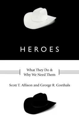 Hősök: Mit tesznek és miért van szükségünk rájuk - Heroes: What They Do and Why We Need Them