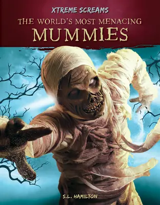 A világ legfenyegetőbb múmiái - The World's Most Menacing Mummies