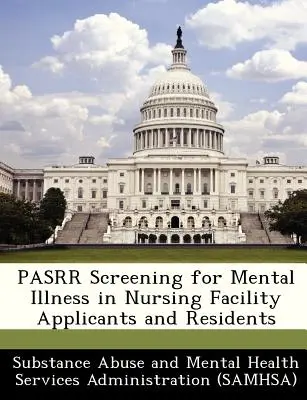 Pasrr A mentális betegségek szűrése az ápolási intézménybe jelentkezők és lakók körében - Pasrr Screening for Mental Illness in Nursing Facility Applicants and Residents