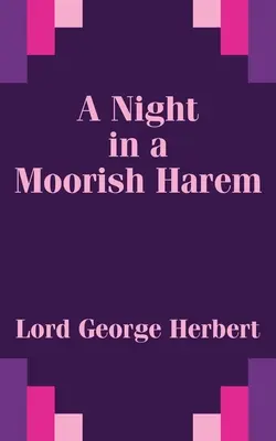 Egy éjszaka a mór háremben - A Night in a Moorish Harem