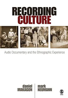 Felvételi kultúra: A hangdokumentáció és a néprajzi tapasztalat - Recording Culture: Audio Documentary and the Ethnographic Experience