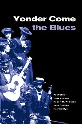 Yonder Come the Blues: A műfaj fejlődése - Yonder Come the Blues: The Evolution of a Genre