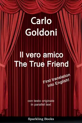 Az igazi barát: Il vero amico - The True Friend: Il vero amico