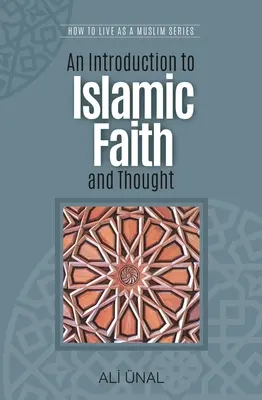 Bevezetés az iszlám hitbe és gondolkodásba: Hogyan éljünk muszlimként - An Introduction to Islamic Faith and Thought: How to Live as a Muslim