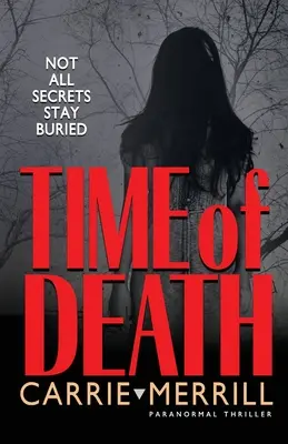 A halál ideje: Nem minden titok marad eltemetve - Time of Death: Not All Secrets Stay Buried