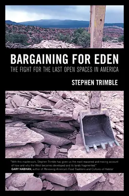 Alku az édenért: A harc Amerika utolsó szabad területeiért - Bargaining for Eden: The Fight for the Last Open Spaces in America