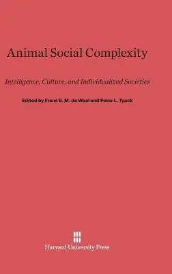 Állatok társadalmi komplexitása: intelligencia, kultúra és individualizált társadalmak - Animal Social Complexity: Intelligence, Culture, and Individualized Societies