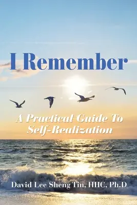 Emlékszem: Gyakorlati útmutató az önmegvalósításhoz - I Remember: A Practical Guide to Self-Realization