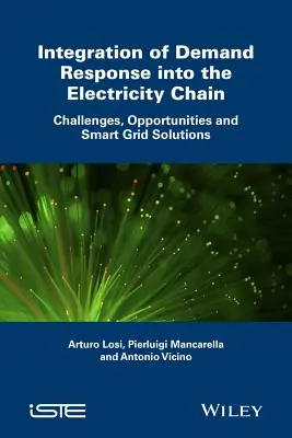 A keresletre reagálás integrálása a villamosenergia-láncba: Kihívások, lehetőségek és intelligens hálózati megoldások - Integration of Demand Response Into the Electricity Chain: Challenges, Opportunities, and Smart Grid Solutions