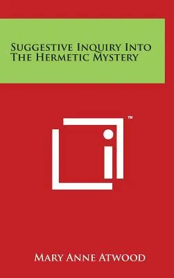 A hermetikus misztérium szuggesztív vizsgálata - Suggestive Inquiry Into The Hermetic Mystery