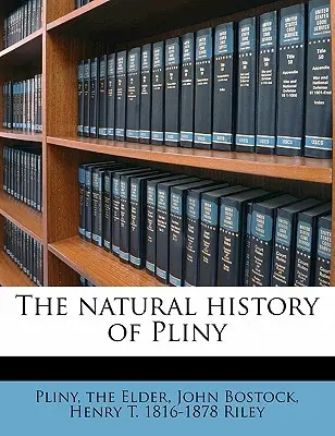 Plinius természettörténete - The natural history of Pliny