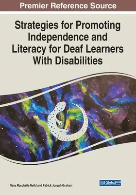 Stratégiák a fogyatékkal élő siket tanulók önállóságának és írástudásának előmozdítására - Strategies for Promoting Independence and Literacy for Deaf Learners With Disabilities