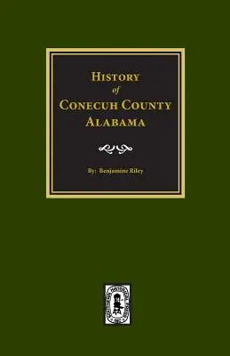 Conecuh megye, Alabama, története. - Conecuh County, Alabama, History of.
