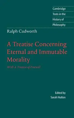 Ralph Cudworth: A Treatise Concerning Eternal and Immutable Morality: With a Treatise of Freewill