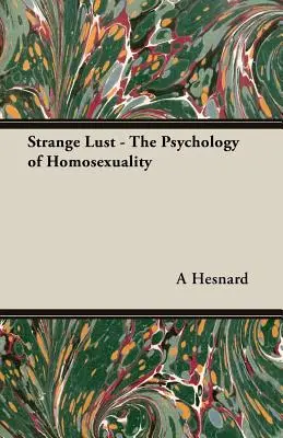 Furcsa vágy - A homoszexualitás pszichológiája - Strange Lust - The Psychology of Homosexuality