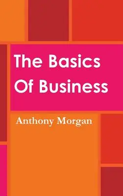 Az üzleti élet alapjai - The Basics Of Business