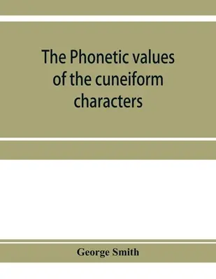 Az ékírásos írásjegyek fonetikai értékei - The phonetic values of the cuneiform characters