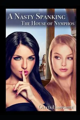 Egy csúnya verés: A nimfák háza - A Nasty Spanking: The House of Nymphos