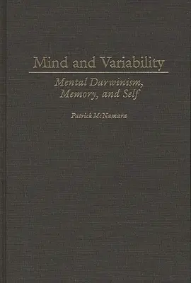 Elme és változékonyság: Mentális darwinizmus, emlékezet és én - Mind and Variability: Mental Darwinism, Memory, and Self