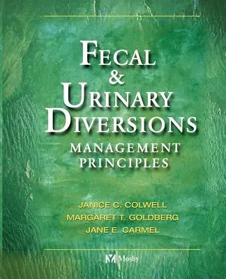 Széklet- és vizeletkiválasztás: Vezetési elvek - Fecal & Urinary Diversions: Management Principles