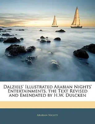 Dalziels' Illustrated Arabian Nights' Entertainments, the Text Revised and Emendated by H.W. Dulcken (Dalziels illusztrált, arab éjszakai mulatságok, a szöveget átdolgozta és javította H.W. Dulcken) - Dalziels' Illustrated Arabian Nights' Entertainments, the Text Revised and Emendated by H.W. Dulcken