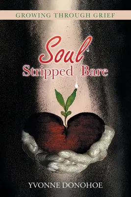 Csupaszra vetkőztetett lélek - Soul Stripped Bare