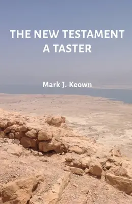 Az Újszövetség egy ízelítő - The New Testament A Taster