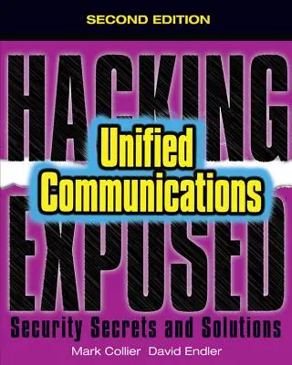 Hacking Exposed Unified Communications & Voip Security Secrets & Solutions, második kiadás - Hacking Exposed Unified Communications & Voip Security Secrets & Solutions, Second Edition