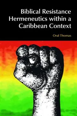 A bibliai ellenállás hermeneutikája karibi kontextusban - Biblical Resistance Hermeneutics Within a Caribbean Context