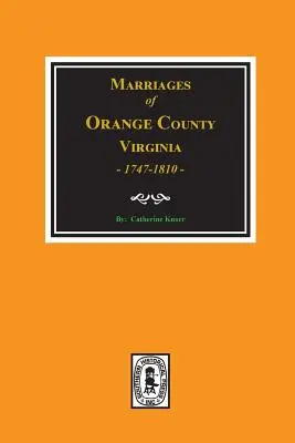 Orange County, Virginia házasságkötései 1747-1810 - Marriages of Orange County, Virginia 1747-1810