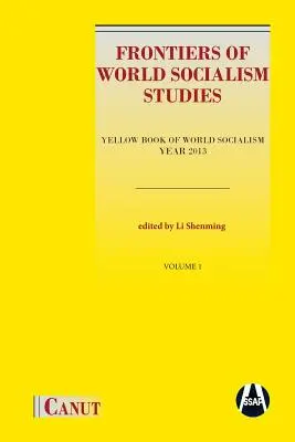 A világszocializmus tanulmányozásának határai: A világszocializmus sárga könyve - 2013-as év - Frontiers of World Socialism Studies: Yellow Book of World Socialism - Year 2013