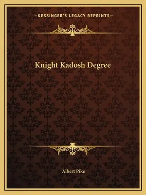 Kadosh lovag fokozat - Knight Kadosh Degree