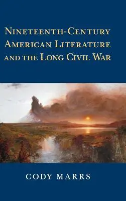 A tizenkilencedik századi amerikai irodalom és a hosszú polgárháború - Nineteenth-Century American Literature and the Long Civil War