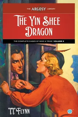 A Yin Shee Sárkány: Mike és Trixie összes esete, 2. kötet - The Yin Shee Dragon: The Complete Cases of Mike & Trixie, Volume 2