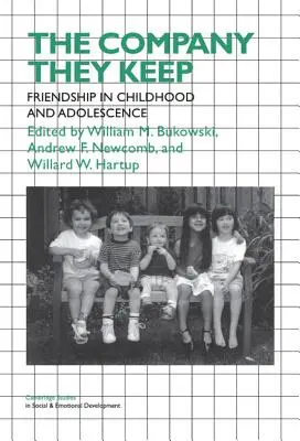 A társaság, amit tartanak: Barátságok gyermek- és serdülőkorban - The Company They Keep: Friendships in Childhood and Adolescence