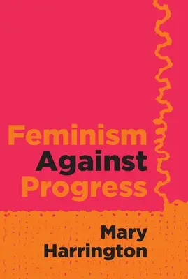 Feminizmus a haladás ellen - Feminism Against Progress