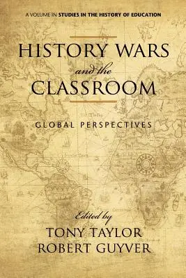 Történelmi háborúk és az osztályterem: Globális perspektívák - History Wars and the Classroom: Global Perspectives