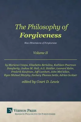 A megbocsátás filozófiája - II. kötet: A megbocsátás új dimenziói - Philosophy of Forgiveness - Volume II: New Dimensions of Forgiveness