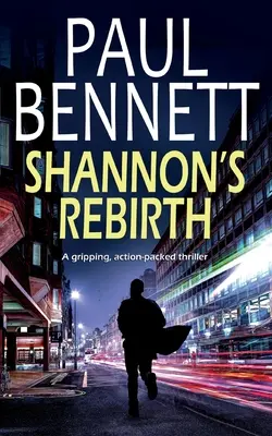 SHANNON ÚJJÁSZÜLETÉSE egy lebilincselő, akciódús thriller - SHANNON'S REBIRTH a gripping, action-packed thriller